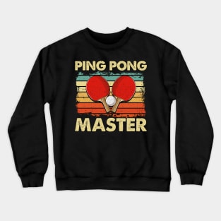 Ping Pong Master Table Tennis Pingpong Players Crewneck Sweatshirt